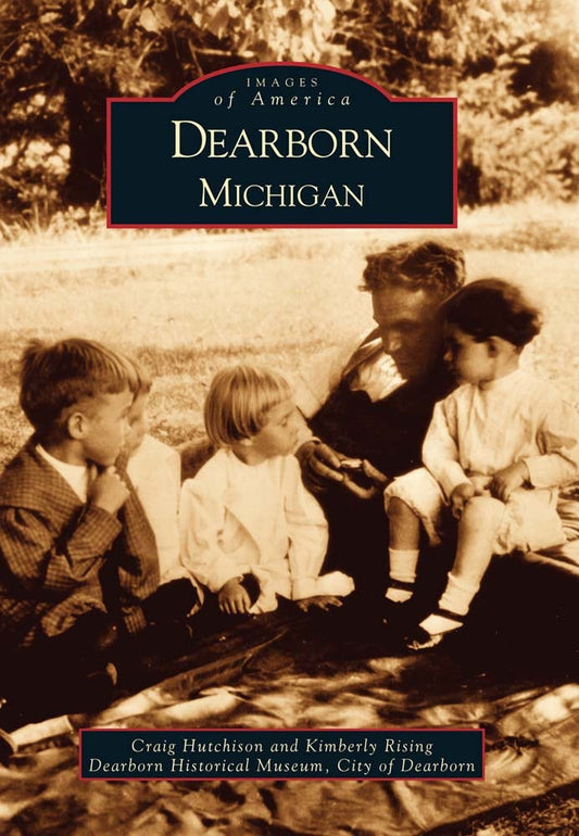 Dearborn, Michigan A History of the Area and the People