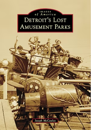 Images of America: Detroit's Lost Amusement Parks