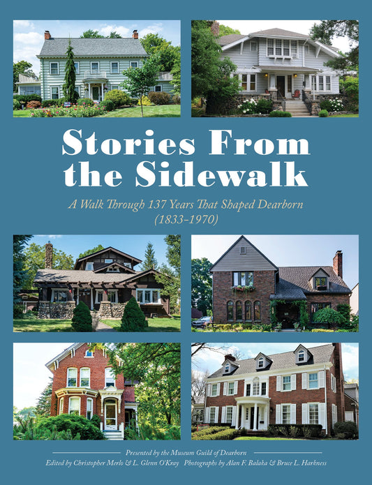 Stories from the Sidewalk: A Walk through 137 Years that Shaped Dearborn